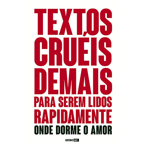 Textos Cruéis Demais Para Serem Lidos Rapidamente - Vol. 2: Onde Dorme O Amor